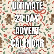 ULTIMATE 24 Day Advent Calendar